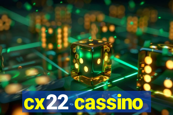 cx22 cassino